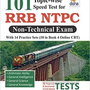 101 Topic-wise Speed Tests for RRB NTPC Non Technical Exam with 14 Practice Sets (10 in book & 4 Online CBT) 2nd Edition