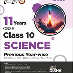 11 Years CBSE Class 10 Science Previous Year-wise Solved Papers (2013 - 2023) with Value Added Notes 3rd Edition  Previous Year Questions PYQs