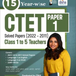 15 YEAR-WISE CTET Paper 1 Solved Papers (2022 - 2011) - 4th English Edition - Class 1 - 5 Teachers