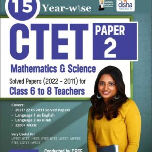 15 YEAR-WISE CTET Paper 2 (Mathematics & Science) Solved Papers (2022 - 2011) - 4th English Edition - Class 6 - 8 Teachers