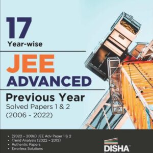 17 Year-wise JEE Advanced Previous Year Solved Papers 1 & 2 (2006 - 2022) 4th Edition  Answer Key validated with IITJEE JAB  PYQs Question Bank