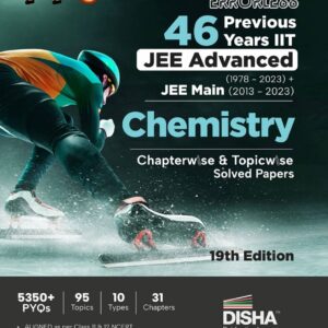 Errorless 46 Previous Years IIT JEE Advanced (1978 - 2023) + JEE Main (2013 - 2023) CHEMISTRY Chapterwise & Topicwise Solved Papers 19th Edition | PYQ Question Bank in NCERT Flow with 100% Detailed Solutions for JEE 2024 - Disha