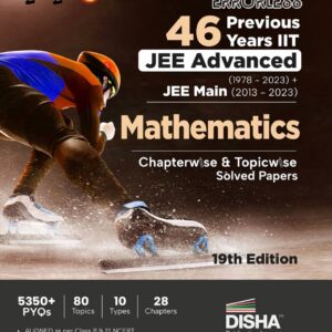 Errorless 46 Previous Years IIT JEE Advanced (1978 - 2023) + JEE Main (2013 - 2023) MATHEMATICS Chapterwise & Topicwise Solved Papers 19th Edition | PYQ Question Bank in NCERT Flow with 100% Detailed Solutions for JEE 2024 - Disha