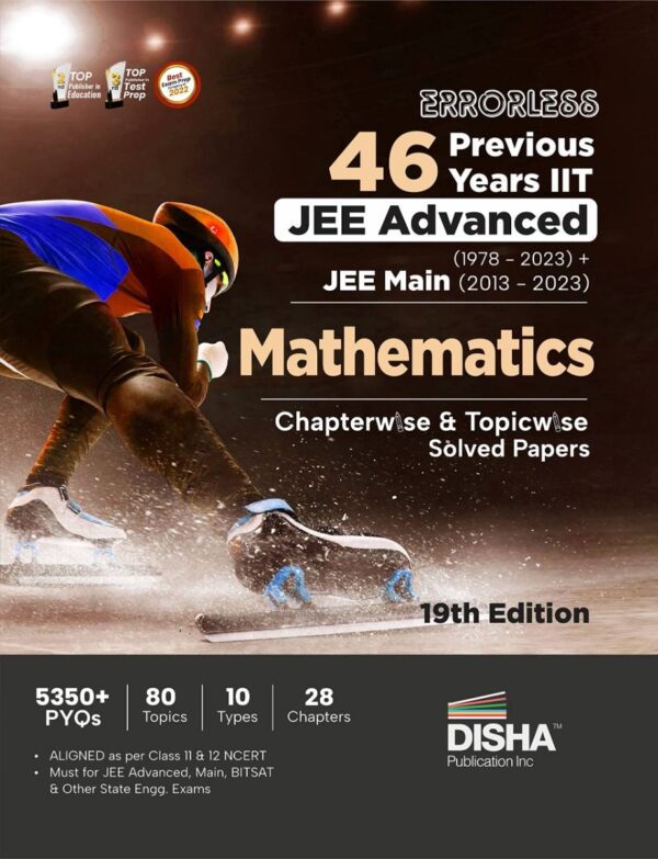 Errorless 46 Previous Years IIT JEE Advanced (1978 - 2023) + JEE Main (2013 - 2023) MATHEMATICS Chapterwise & Topicwise Solved Papers 19th Edition | PYQ Question Bank in NCERT Flow with 100% Detailed Solutions for JEE 2024 - Disha