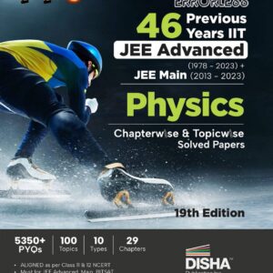 Errorless 46 Previous Years IIT JEE Advanced (1978 - 2023) + JEE Main (2013 - 2023) PHYSICS Chapterwise & Topicwise Solved Papers 19th Edition | PYQ Question Bank in NCERT Flow with 100% Detailed Solutions for JEE 2024 - Disha