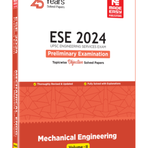 ESE 2024 (Prelims) - Mechanical Engineering Solved Paper Volume 2 – Made Easy