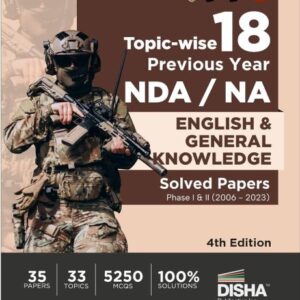 Topic-wise 18 Previous Year NDA/ NA English & General Knowledge Solved Papers Phase I & II (2006 - 2023) 4th Edition  35 Authentic General Ability Test Papers  5250 MCQs
