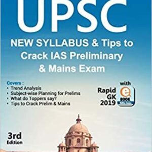 UPSC New Syllabus & Tips to Crack IAS Preliminary and Mains Exam with Rapid GK 2019 3rd Edition