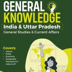 UPPSC/ UPSSSC General Knowledge - India & Uttar Pradesh General Studies & Current Affairs